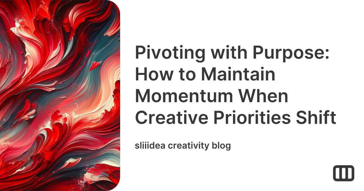 Pivoting with Purpose: Thrive Amid Creative Changes | Creativity Blog ...